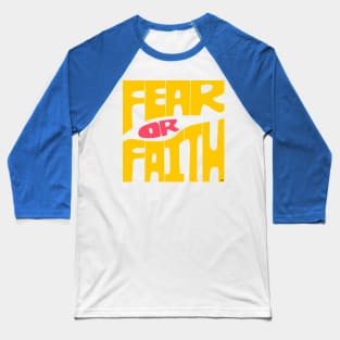 Fear or Faith Baseball T-Shirt